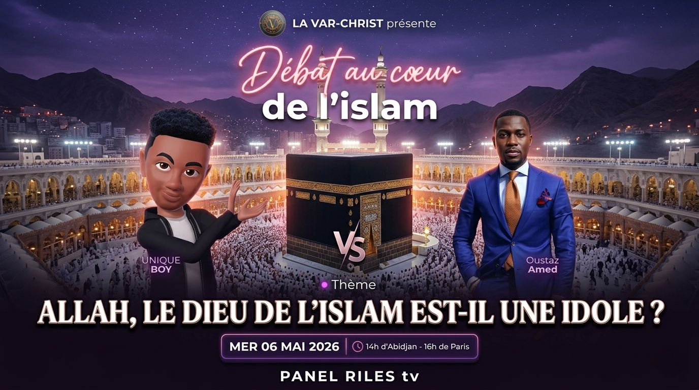 DÉBAT : ALLAH, LE DIEU DE L'ISLAM EST-IL UNE IDOLE ?